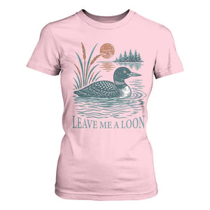 Leave Me A Loon Vintage Lake Bird T Shirt For Women Funny Loon Pun Nature Bird Lovers