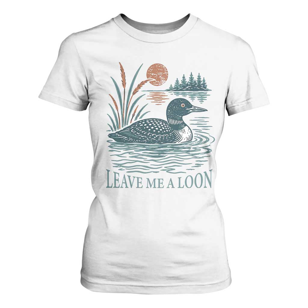 Leave Me A Loon Vintage Lake Bird T Shirt For Women Funny Loon Pun Nature Bird Lovers