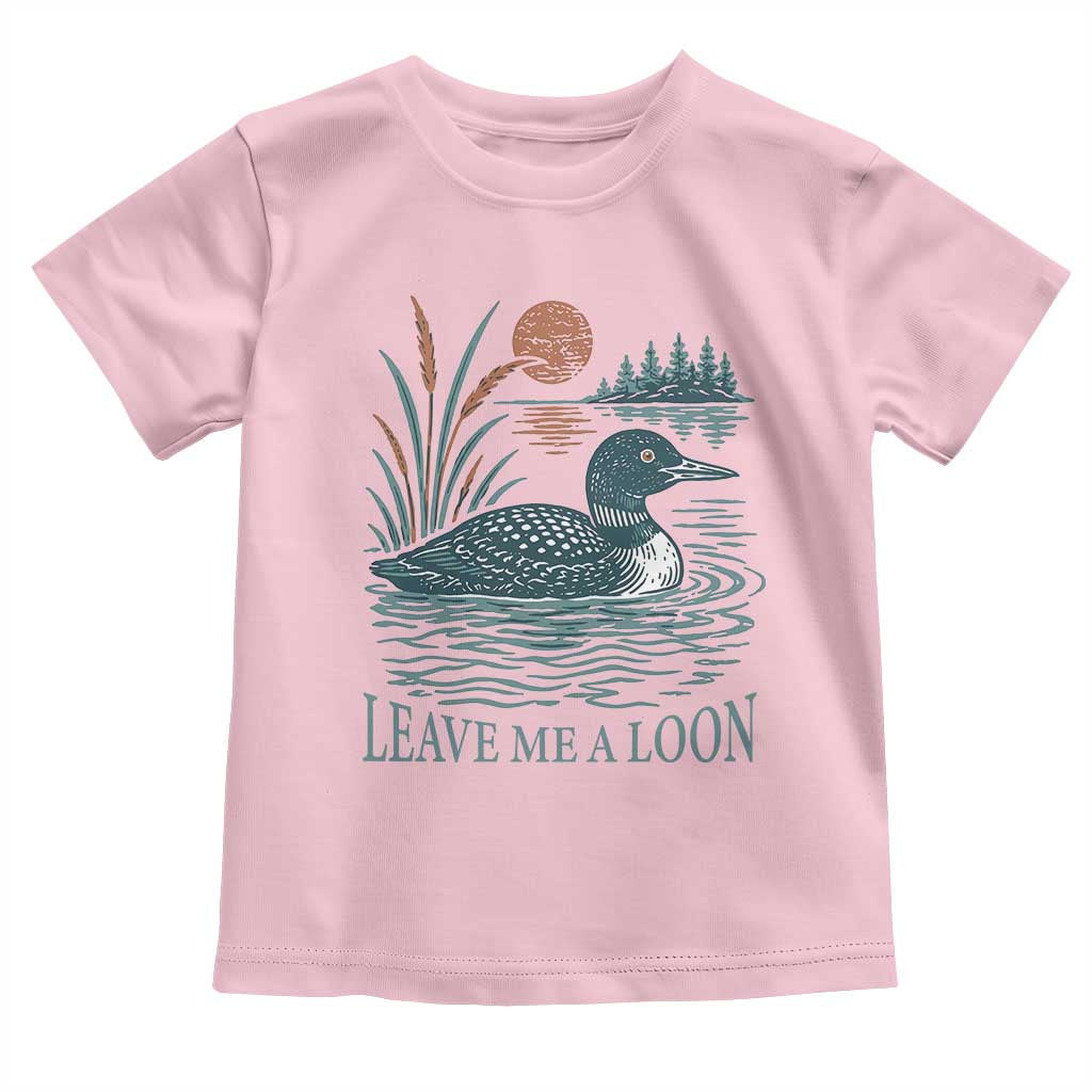 Leave Me A Loon Vintage Lake Bird Toddler T Shirt Funny Loon Pun Nature Bird Lovers