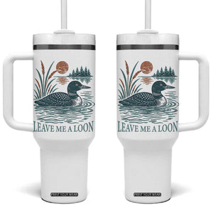 Leave Me A Loon Vintage Lake Bird Tumbler With Handle Funny Loon Pun Nature Bird Lovers