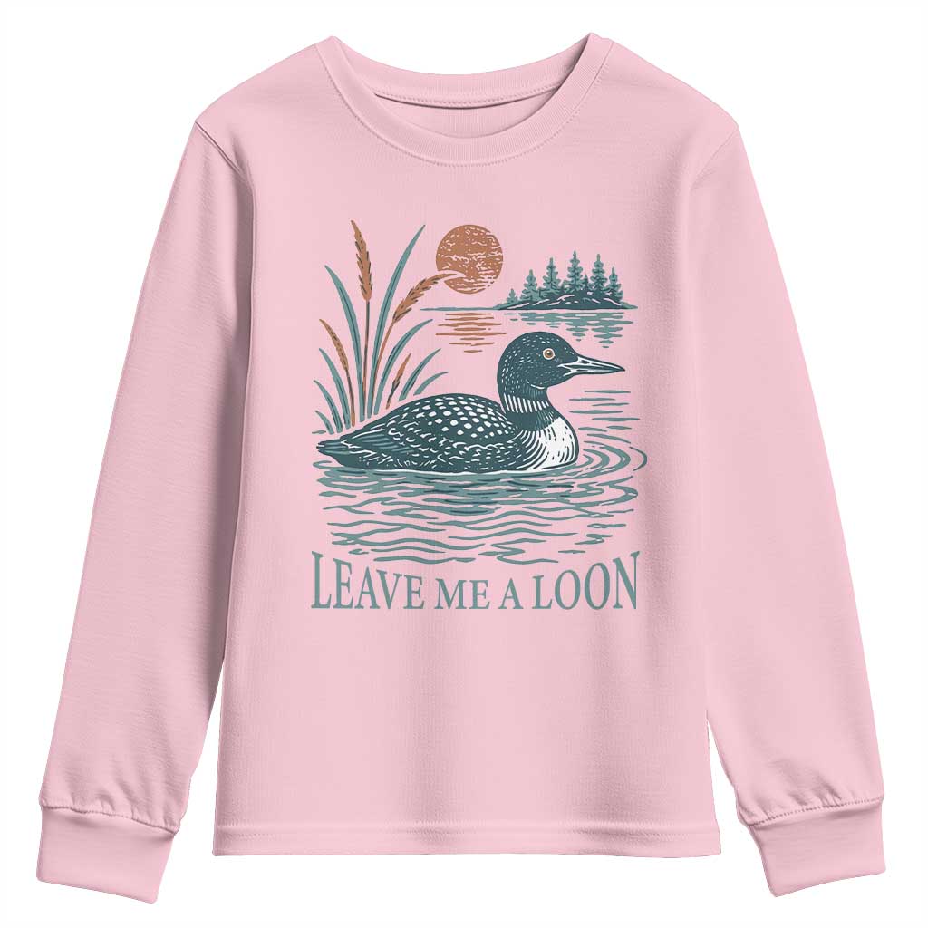 Leave Me A Loon Vintage Lake Bird Youth Sweatshirt Funny Loon Pun Nature Bird Lovers