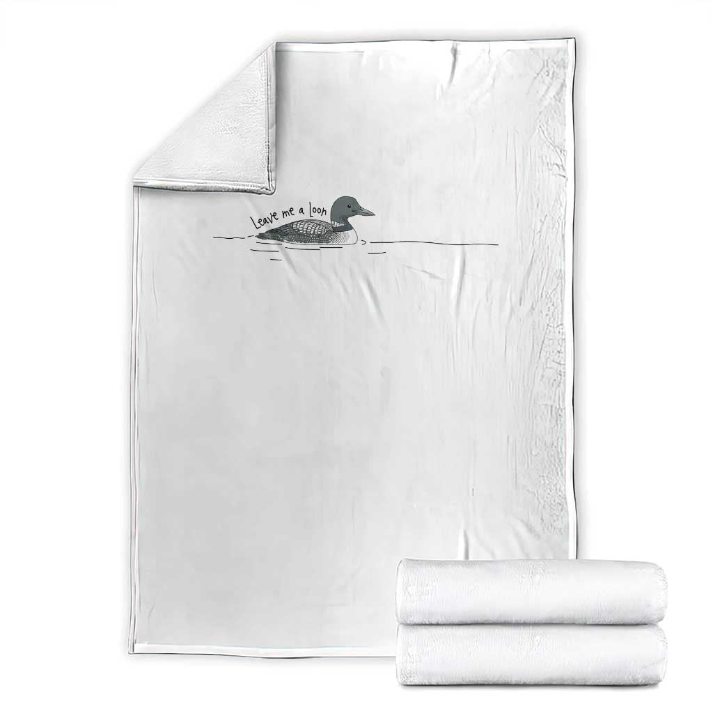 Funny Leave Me A Loon Nature Bird Lovers Throw Blanket