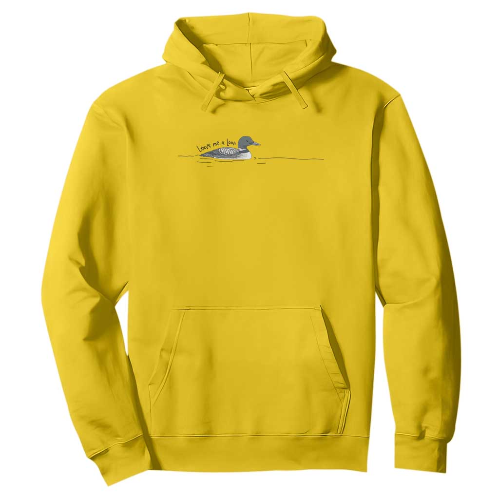 Funny Leave Me A Loon Nature Bird Lovers Hoodie