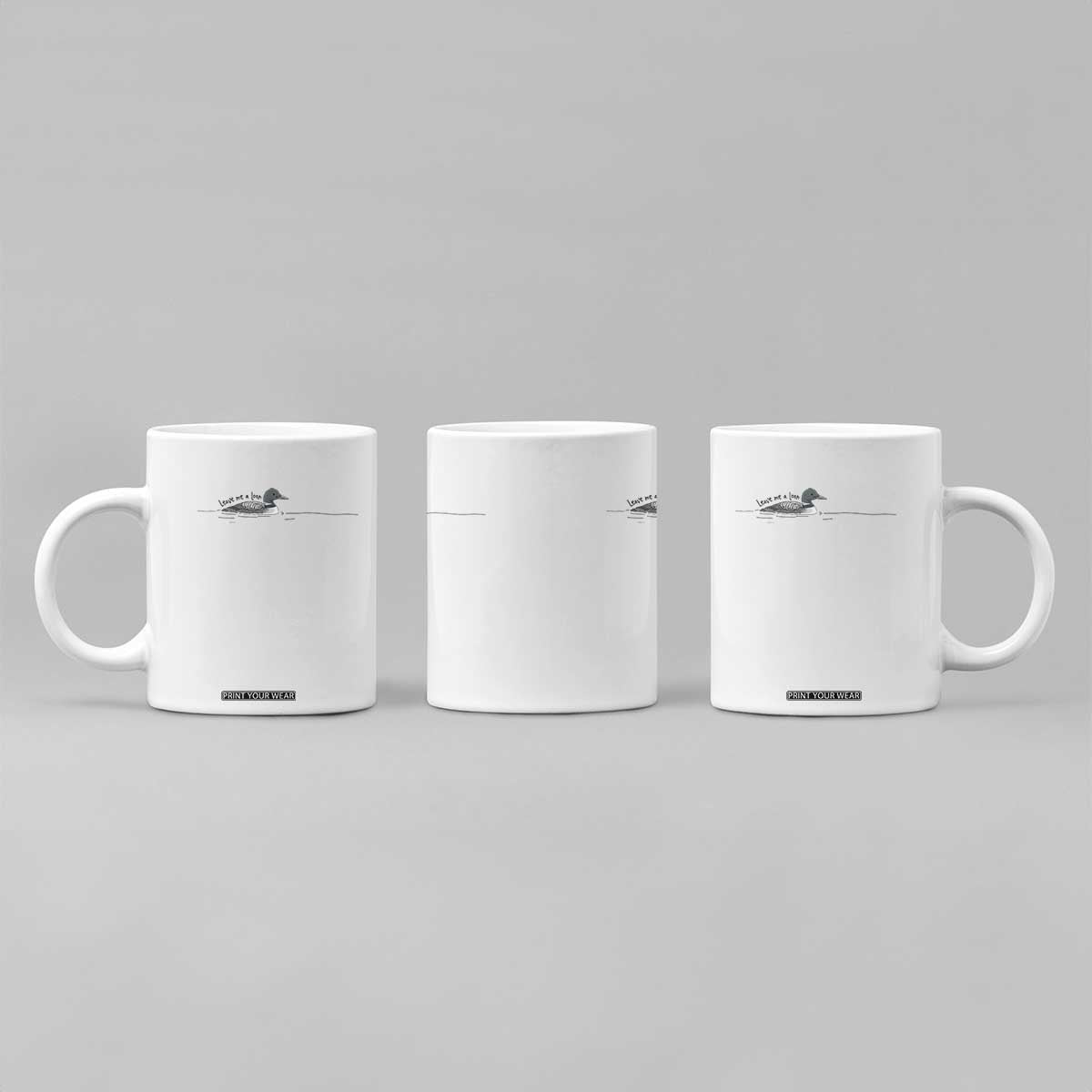Funny Leave Me A Loon Nature Bird Lovers Coffee Mug
