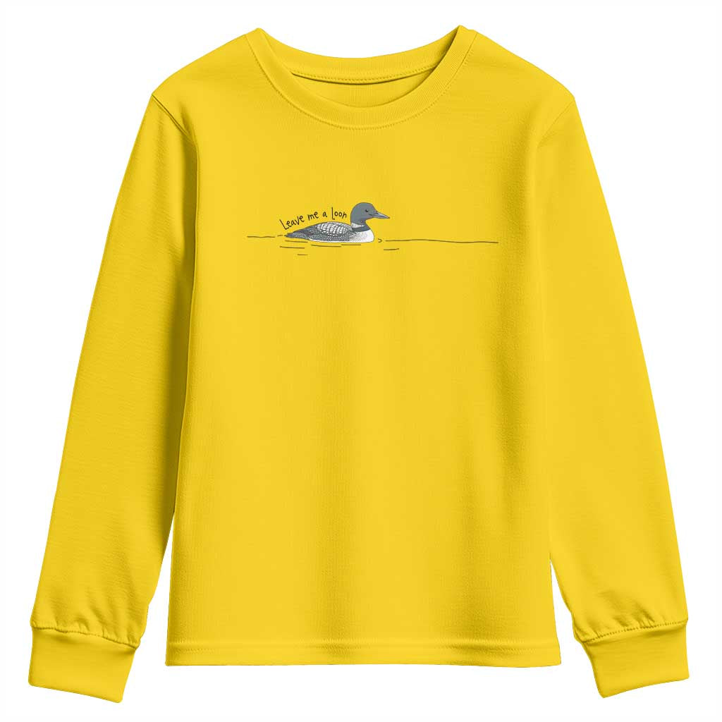 Funny Leave Me A Loon Nature Bird Lovers Youth Sweatshirt