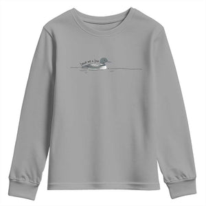 Funny Leave Me A Loon Nature Bird Lovers Youth Sweatshirt