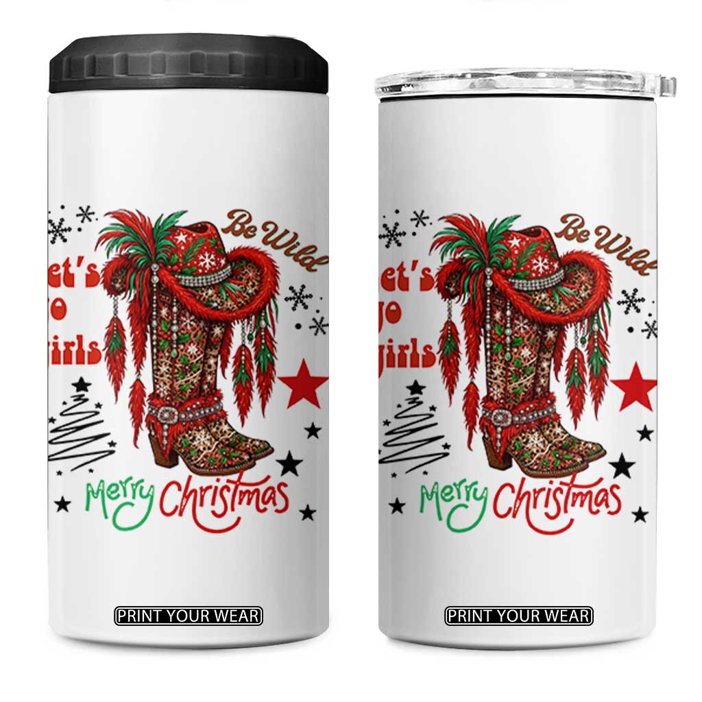 Let Us Go Girls 4 in 1 Can Cooler Tumbler Christmas Cowgirl Boots - Print Your Wear