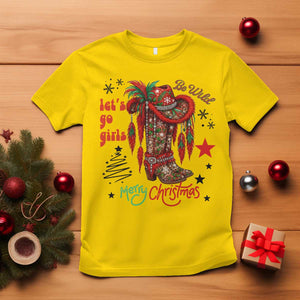 Let Us Go Girls T Shirt Christmas Cowgirl Boots TS14 Daisy Print Your Wear
