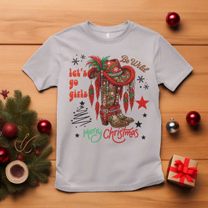 Let Us Go Girls T Shirt Christmas Cowgirl Boots TS14 Ice Gray Print Your Wear
