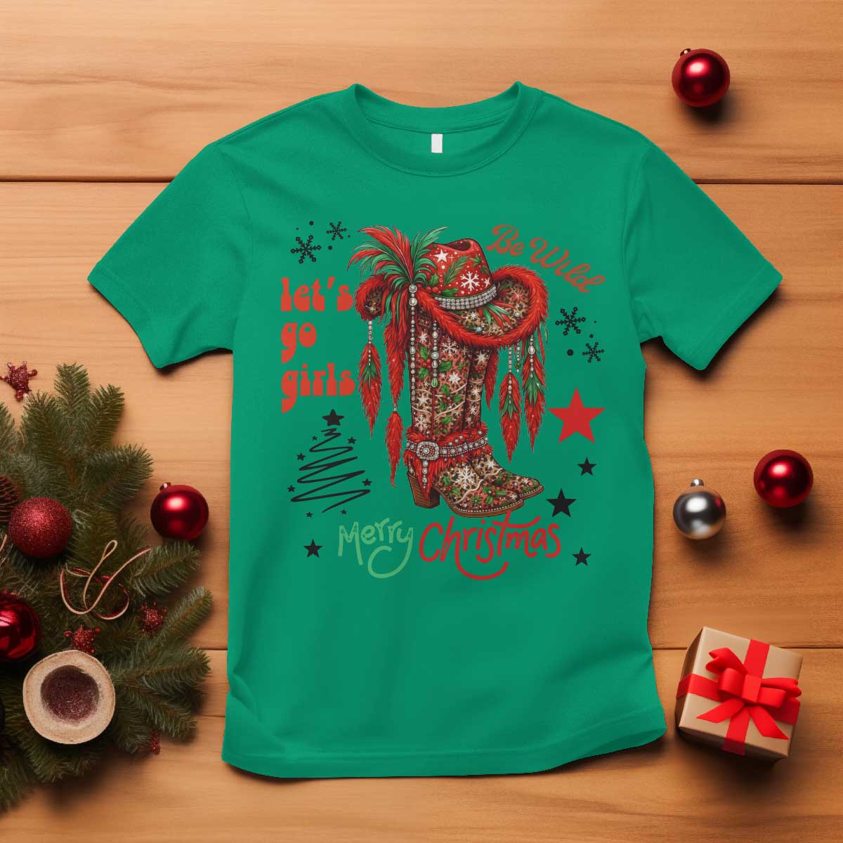 Let Us Go Girls T Shirt Christmas Cowgirl Boots TS14 Irish Green Print Your Wear