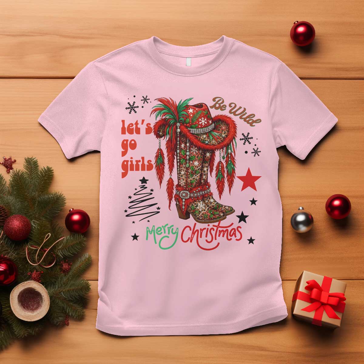 Let Us Go Girls T Shirt Christmas Cowgirl Boots TS14 Light Pink Print Your Wear
