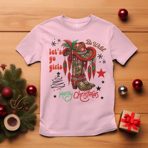 Let Us Go Girls T Shirt Christmas Cowgirl Boots TS14 Light Pink Print Your Wear