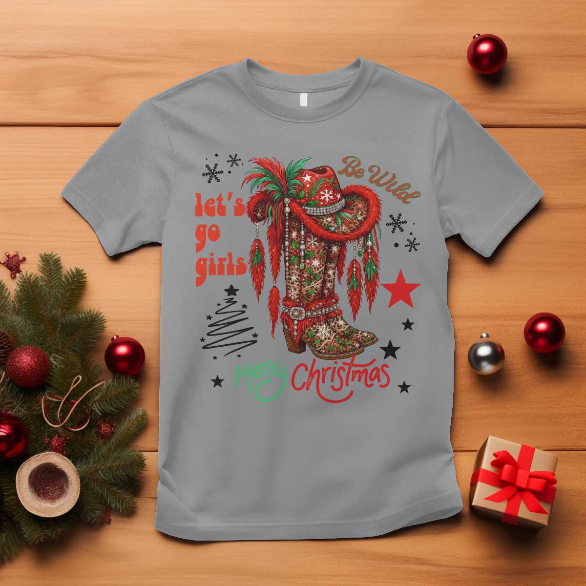 Let Us Go Girls T Shirt Christmas Cowgirl Boots TS14 Sport Gray Print Your Wear