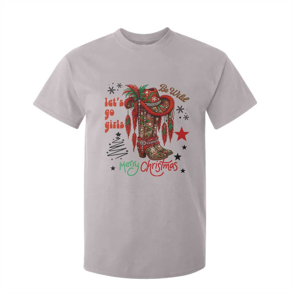 Let Us Go Girls T Shirt For Kid Christmas Cowgirl Boots TS14 Ice Gray Print Your Wear