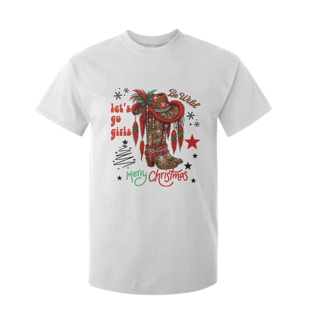 Let Us Go Girls T Shirt For Kid Christmas Cowgirl Boots TS14 White Print Your Wear