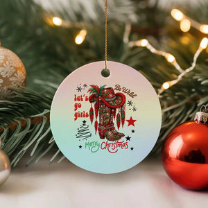 Let Us Go Girls Ceramic Ornament Christmas Cowgirl Boots TS14 1pc Pastel Print Your Wear