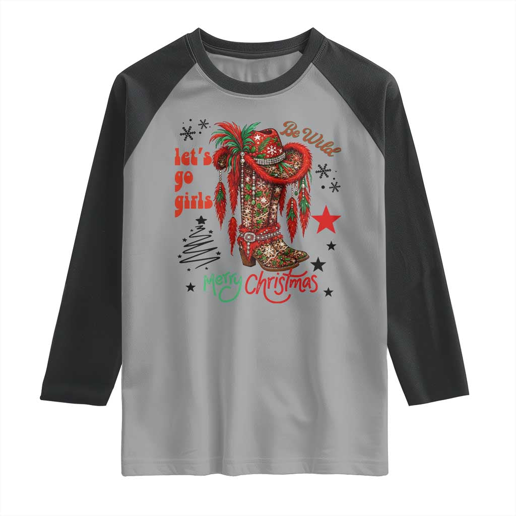 Let Us Go Girls Raglan Shirt Christmas Cowgirl Boots TS14 Sport Gray Black Print Your Wear
