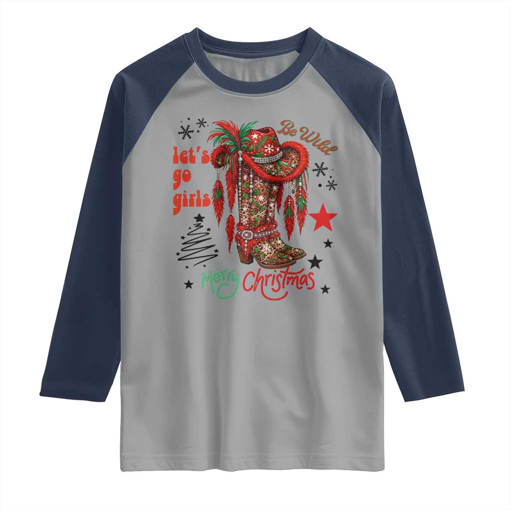 Let Us Go Girls Raglan Shirt Christmas Cowgirl Boots TS14 Sport Gray Navy Print Your Wear