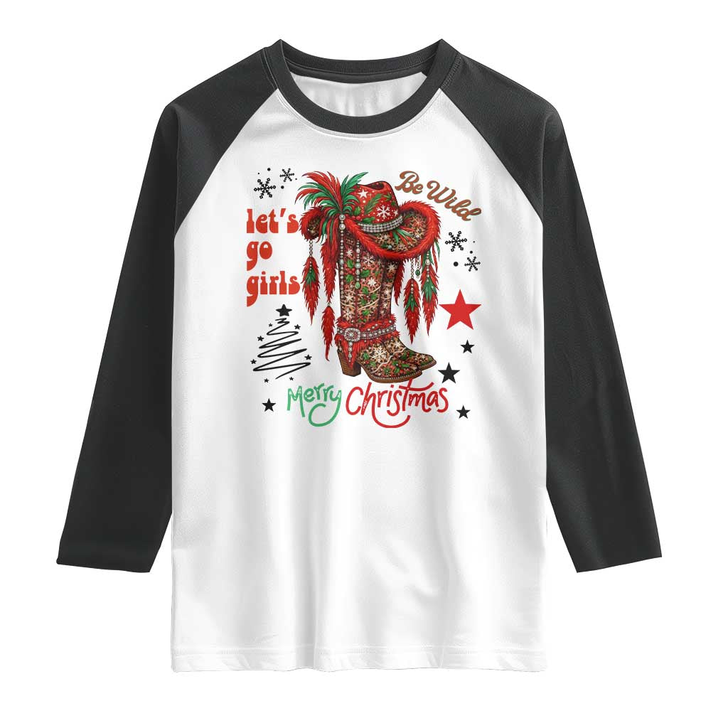 Let Us Go Girls Raglan Shirt Christmas Cowgirl Boots TS14 White Black Print Your Wear