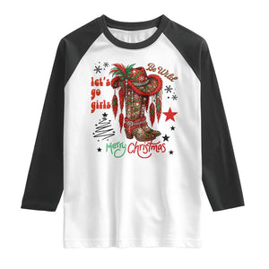 Let Us Go Girls Raglan Shirt Christmas Cowgirl Boots TS14 White Black Print Your Wear