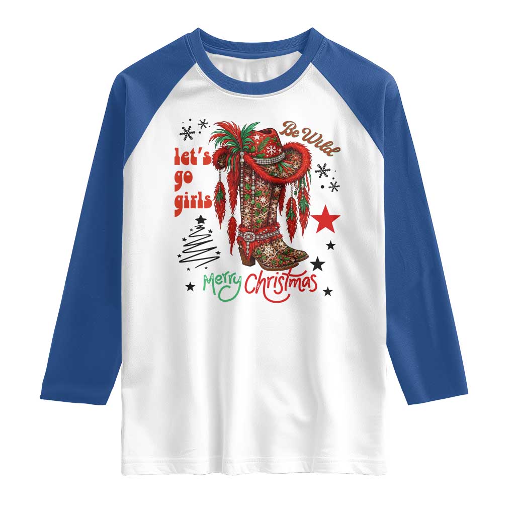 Let Us Go Girls Raglan Shirt Christmas Cowgirl Boots TS14 White Royal Print Your Wear