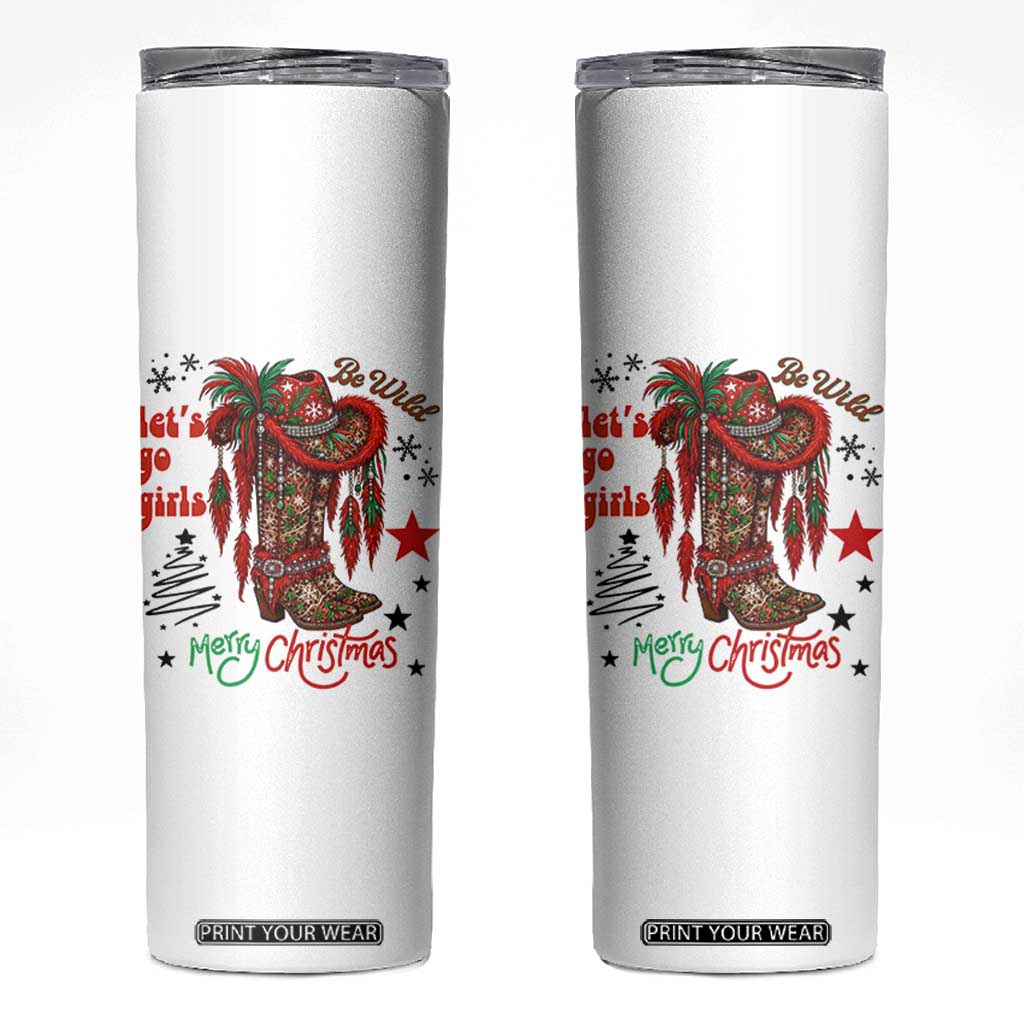 Let Us Go Girls Skinny Tumbler Christmas Cowgirl Boots TS14 White Print Your Wear