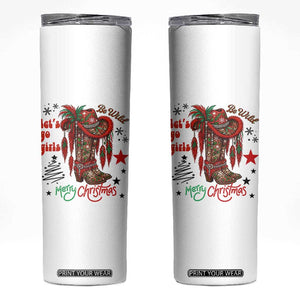 Let Us Go Girls Skinny Tumbler Christmas Cowgirl Boots TS14 White Print Your Wear