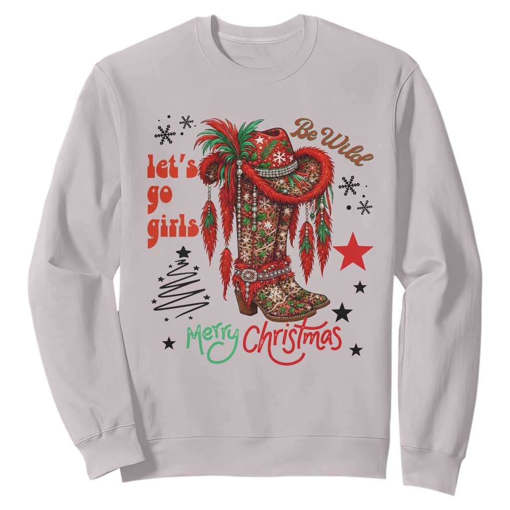 Let Us Go Girls Sweatshirt Christmas Cowgirl Boots TS14 Ice Gray Print Your Wear