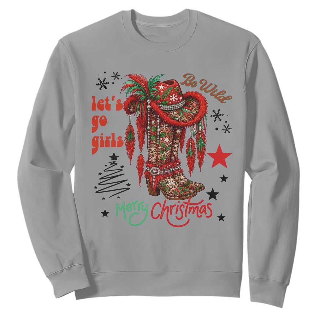Let Us Go Girls Sweatshirt Christmas Cowgirl Boots TS14 Sport Gray Print Your Wear