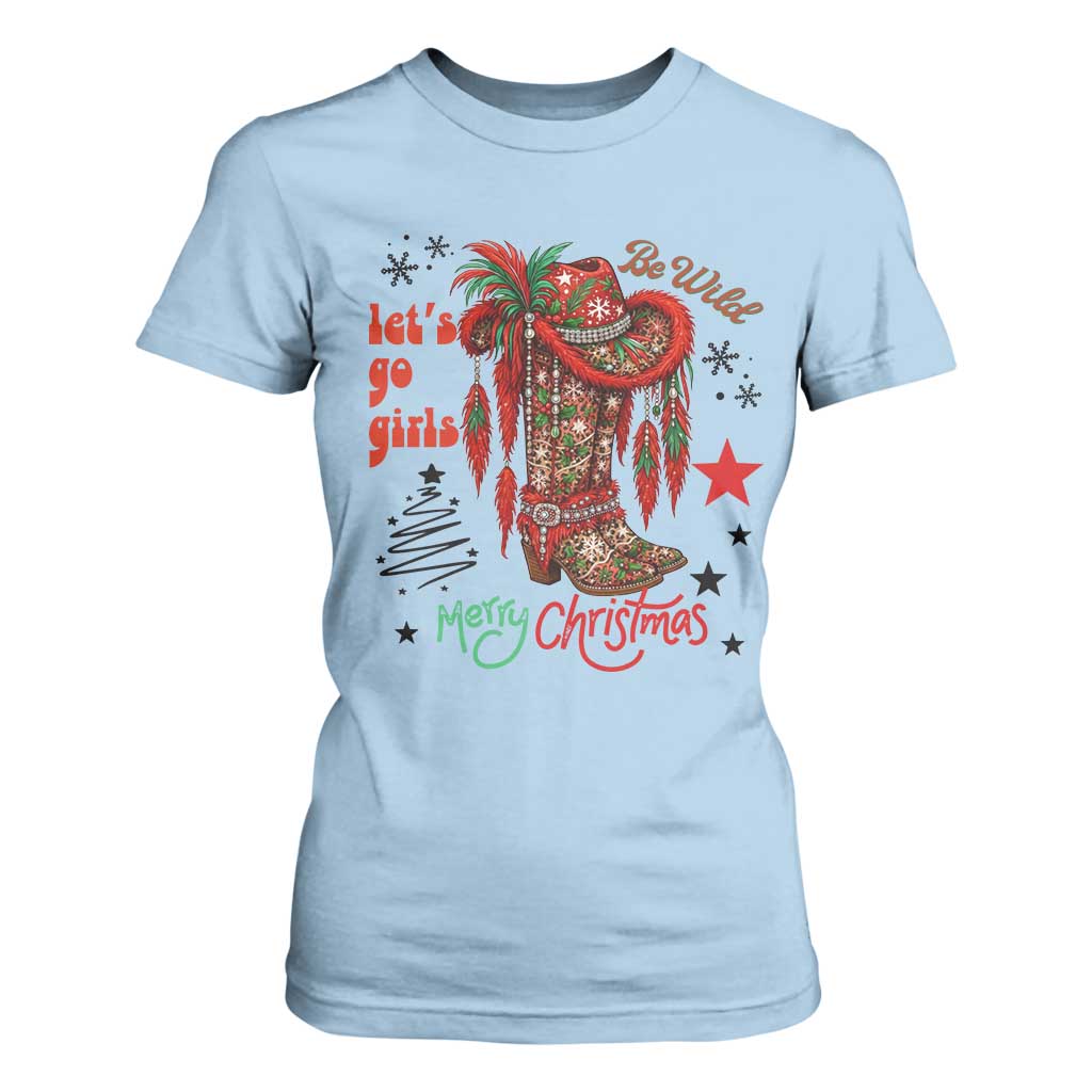 Let Us Go Girls T Shirt For Women Christmas Cowgirl Boots TS14 Light Blue Print Your Wear