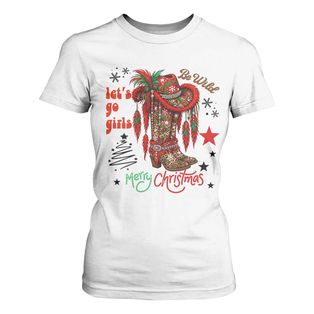 Let Us Go Girls T Shirt For Women Christmas Cowgirl Boots TS14 White Print Your Wear