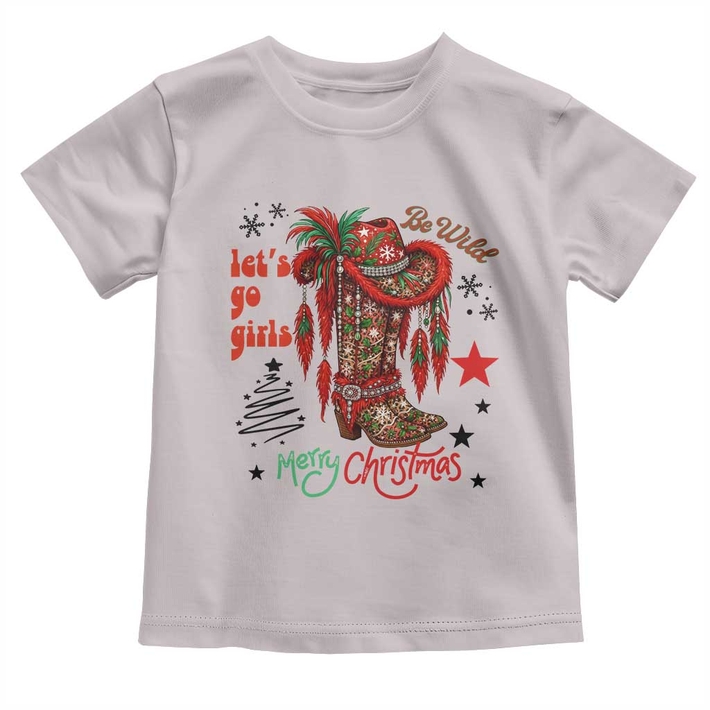 Let Us Go Girls Toddler T Shirt Christmas Cowgirl Boots TS14 Ice Gray Print Your Wear