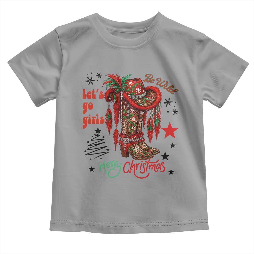 Let Us Go Girls Toddler T Shirt Christmas Cowgirl Boots TS14 Sport Gray Print Your Wear