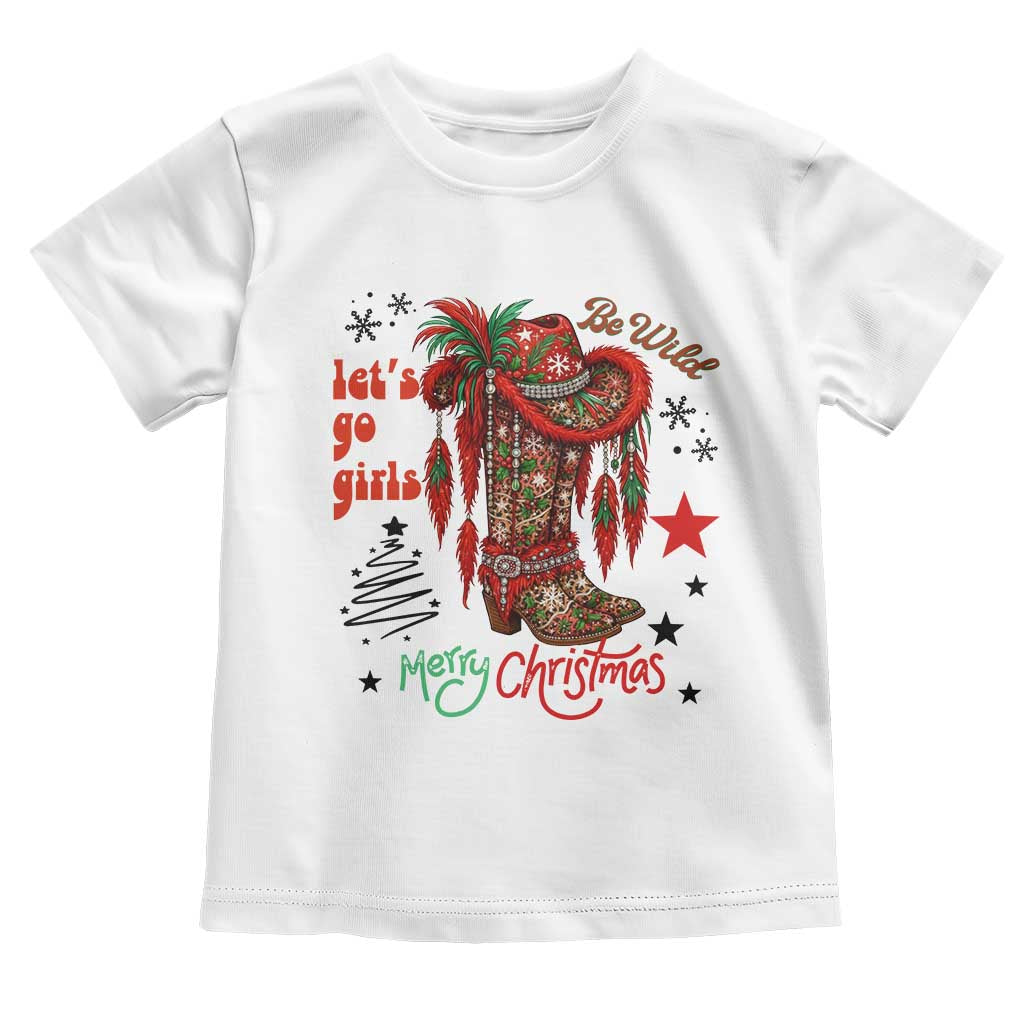 Let Us Go Girls Toddler T Shirt Christmas Cowgirl Boots TS14 White Print Your Wear
