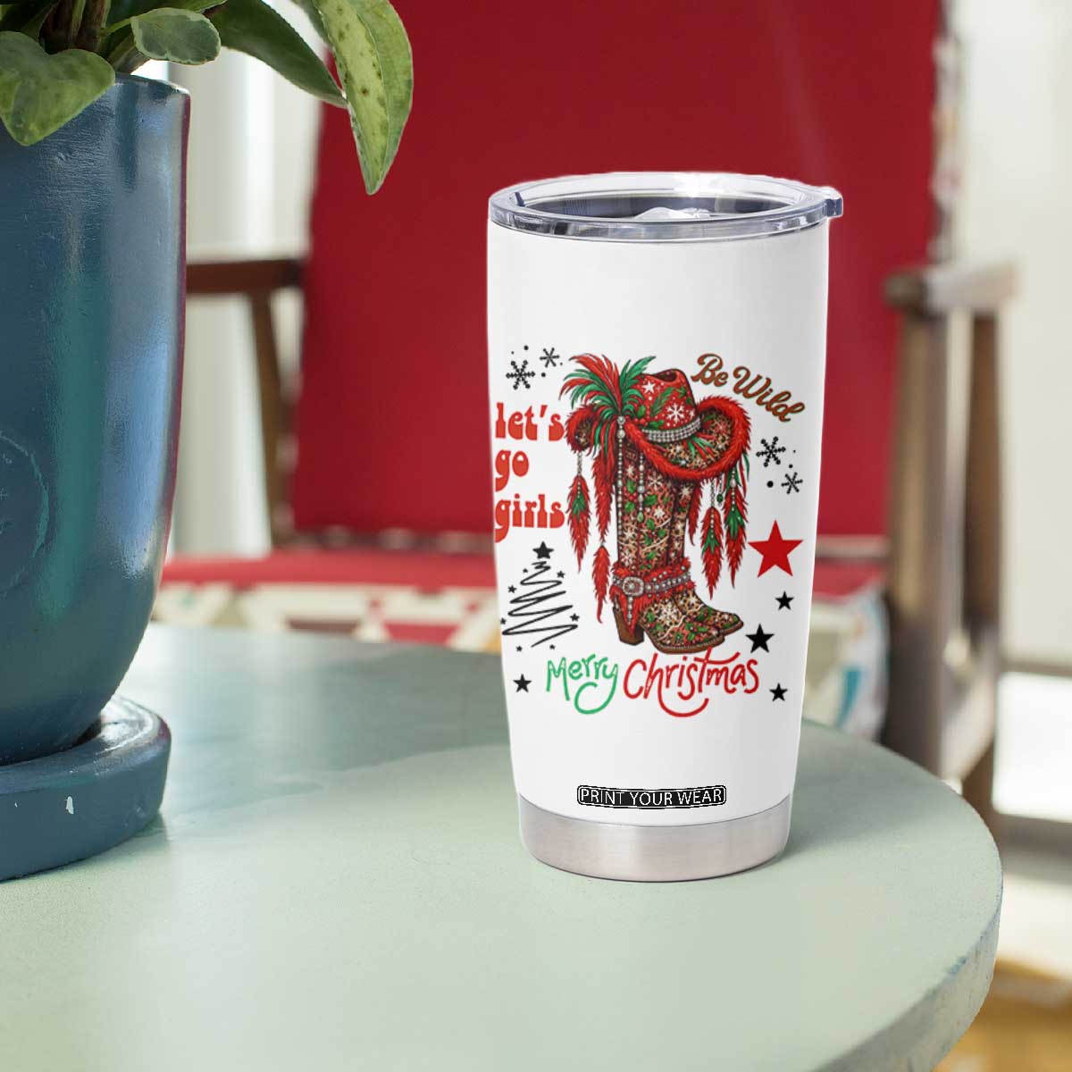 Let Us Go Girls Tumbler Cup Christmas Cowgirl Boots TS14 Print Your Wear