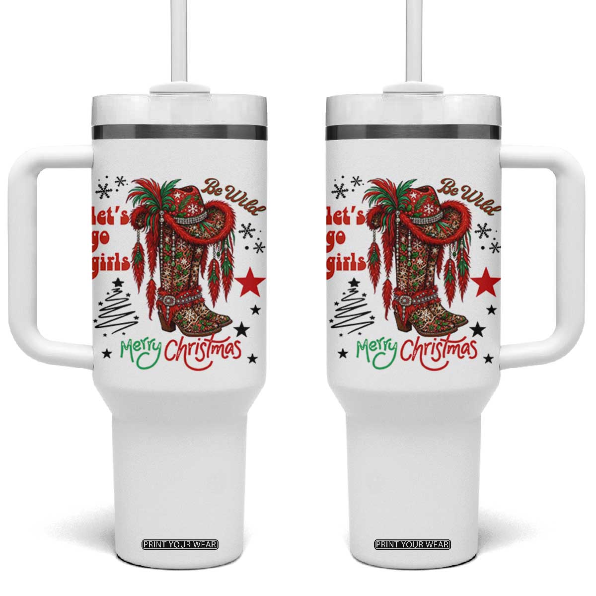 Let Us Go Girls Tumbler With Handle Christmas Cowgirl Boots - Print Your Wear