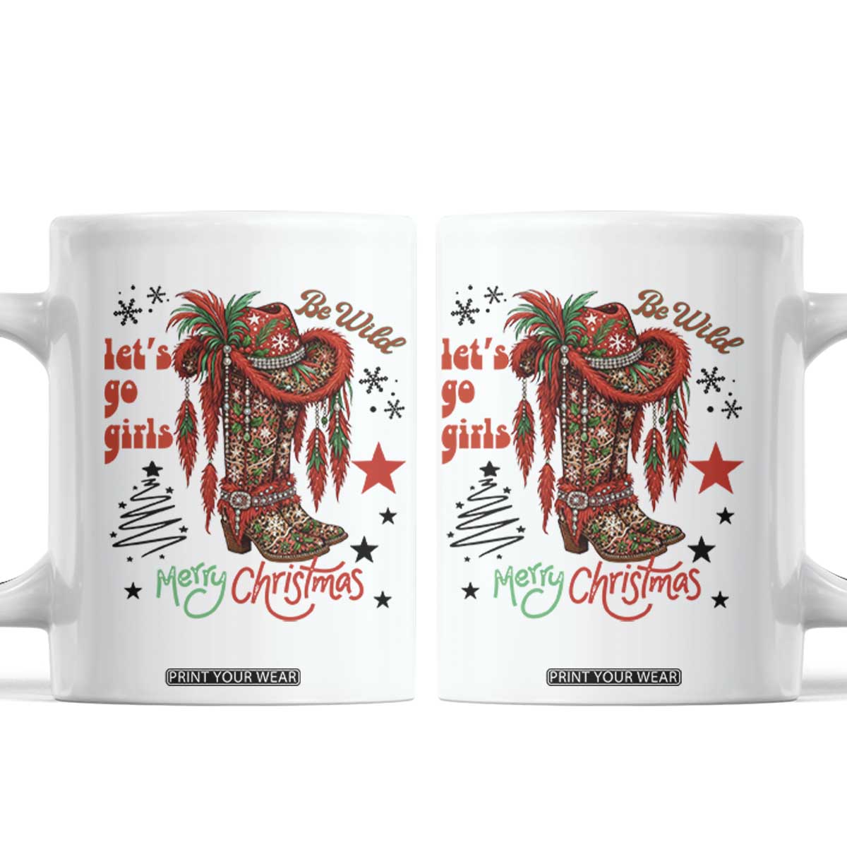 Let Us Go Girls Coffee Mug Christmas Cowgirl Boots - Print Your Wear