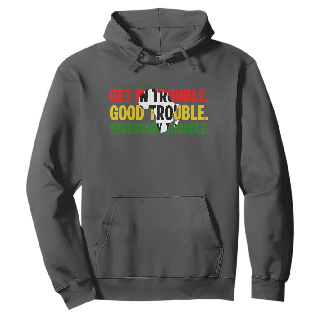 John Lewis Quote Affrican American Hoodie Get in Good Necessary Trouble TS14 Dark Heather Print Your Wear