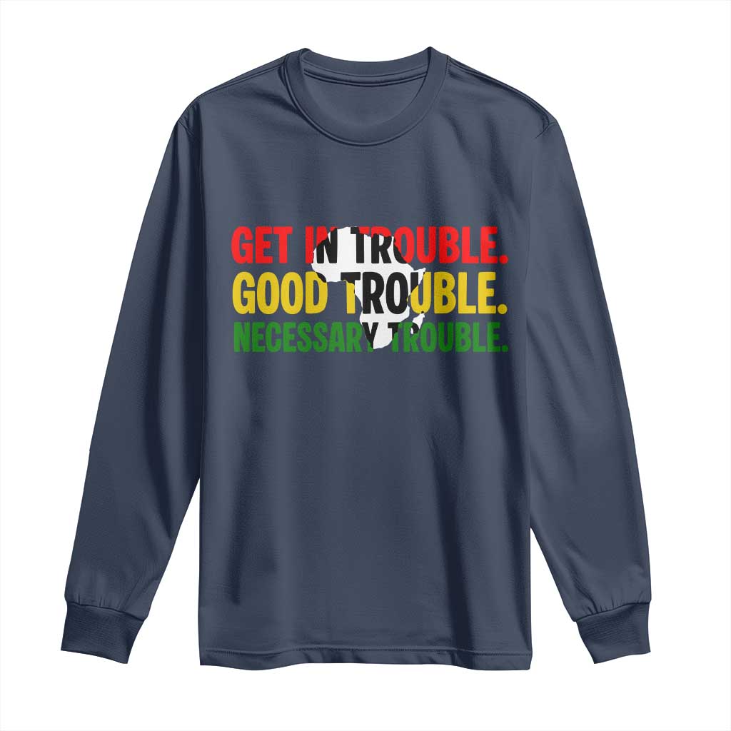 John Lewis Quote Affrican American Long Sleeve Shirt Get in Good Necessary Trouble TS14 Navy Print Your Wear