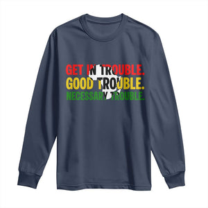 John Lewis Quote Affrican American Long Sleeve Shirt Get in Good Necessary Trouble TS14 Navy Print Your Wear