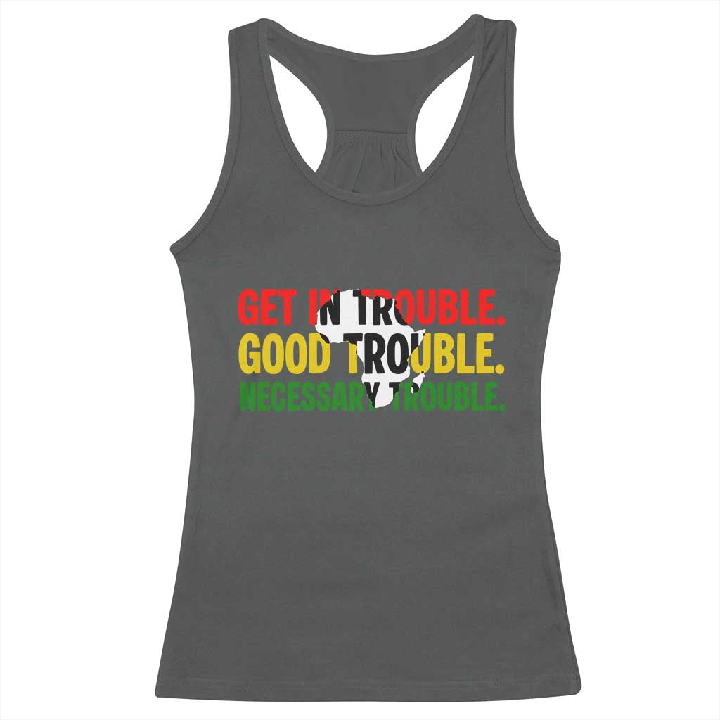 John Lewis Quote Affrican American Racerback Tank Top Get in Good Necessary Trouble TS14 Dark Heather Print Your Wear