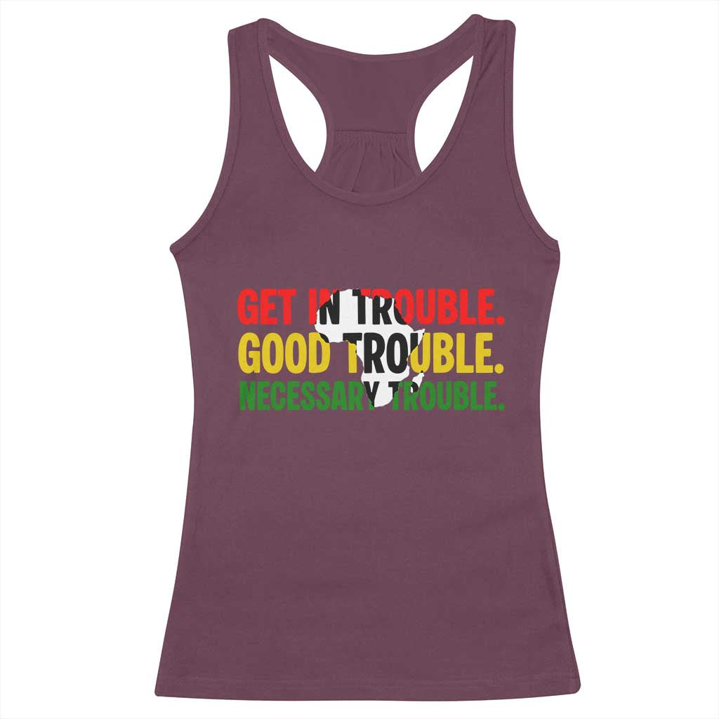 John Lewis Quote Affrican American Racerback Tank Top Get in Good Necessary Trouble TS14 Maroon Print Your Wear