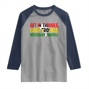 John Lewis Quote Affrican American Raglan Shirt Get in Good Necessary Trouble TS14 Sport Gray Navy Print Your Wear