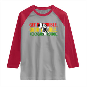 John Lewis Quote Affrican American Raglan Shirt Get in Good Necessary Trouble TS14 Sport Gray Red Print Your Wear