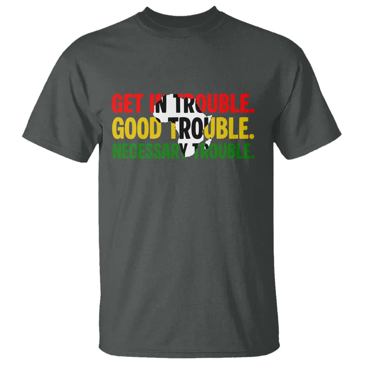 John Lewis Quote Affrican American T Shirt Get in Good Necessary Trouble TS14 Dark Heather Print Your Wear
