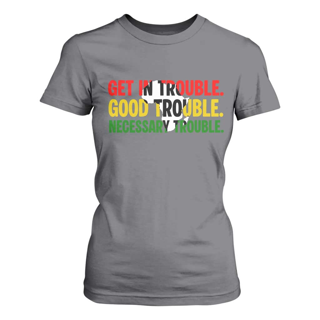 John Lewis Quote Affrican American T Shirt For Women Get in Good Necessary Trouble TS14 Charcoal Print Your Wear