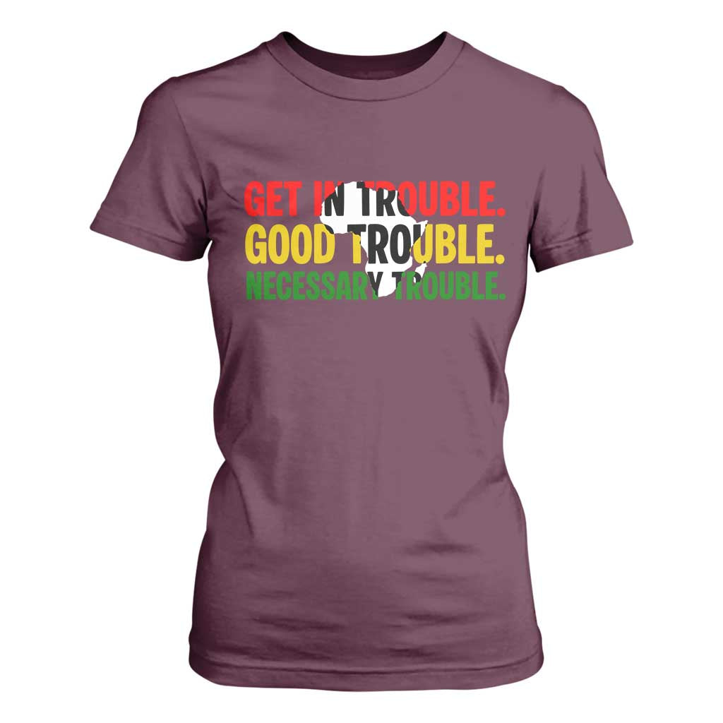 John Lewis Quote Affrican American T Shirt For Women Get in Good Necessary Trouble TS14 Maroon Print Your Wear
