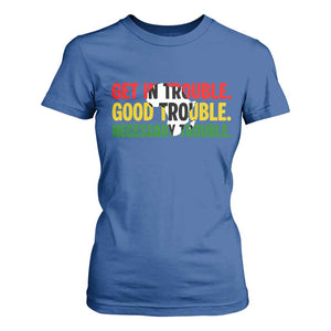 John Lewis Quote Affrican American T Shirt For Women Get in Good Necessary Trouble TS14 Royal Blue Print Your Wear