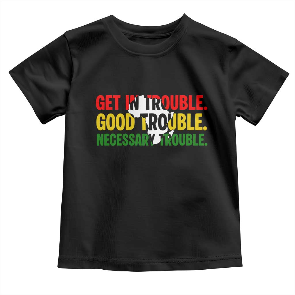 John Lewis Quote Affrican American Toddler T Shirt Get in Good Necessary Trouble TS14 Black Print Your Wear