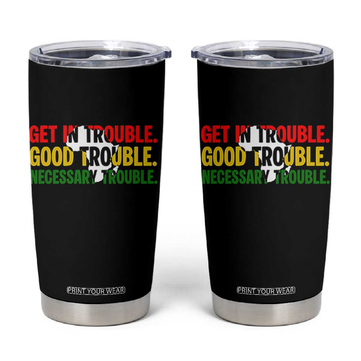 John Lewis Quote Affrican American Tumbler Cup Get in Good Necessary Trouble TS14 Black Print Your Wear